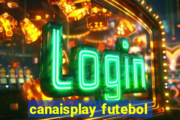 canaisplay futebol